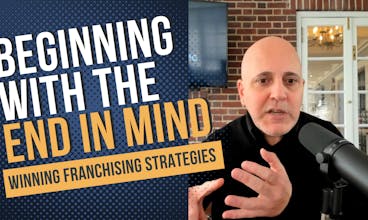 Beginning with the end in mind Winning Franchise Strategies